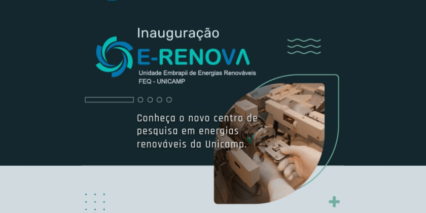 Cartaz de divulgação, em cores azul escuro e verde, com foto recortada de um equipamento de laboratório. No texto: Inauguração E-Renova. Conheça o novo centro de pesquisa em energias renováveis da Unicamp. FIm da descrição.